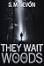 They Wait in the Woods