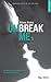 Rêves volés (Unbreak Me, #3)