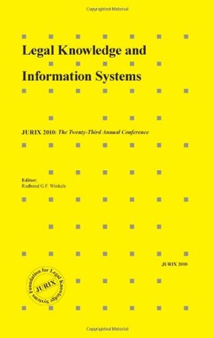 Legal Knowledge and Information Systems: JURIX 2010: The Twenty-Third Annual Conference (Frontiers in Artificial Intelligence and Applications, 223)