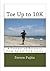 Toe Up to 10K: A Journey of...
