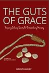 The Guts of Grace: Preparing Ordinary Saints for Extraordinary Ministry