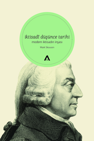 İktisadî Düşünce Tarihi: Modern İktisadın İnşası