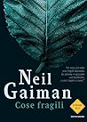 Cose fragili by Neil Gaiman