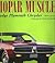 Mopar Muscle by Robert Genat
