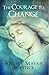 The Courage To Change