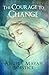 The Courage To Change