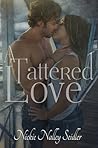 A Tattered Love by Nickie Nalley Seidler