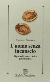 L'uomo senza inconscio. Figure della nuova clinica psicoanalitica (Paperback)
