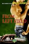 From Left Field by Mindy Klasky