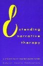 Extending Narrative Therapy - a Collection of Practice-Based Papers (Paperback)