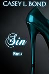 Sin, Part 3 by Casey L. Bond