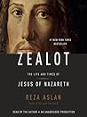 Zealot: The Life and Times of Jesus of Nazareth