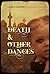 Death and Other Dances by Carla Harvey Death and Other Dances by Carla Harvey