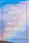 The Secret of Selling Anything by Harry Browne