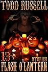 Flash O'Lantern: 13+ Stories