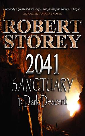 2041 Sanctuary - 1: Dark Descent (Ancient Origins #2)