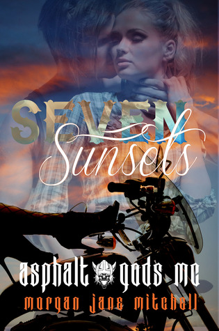 Seven Sunsets (Asphalt Gods' MC, #2)