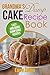 Grandma's Dump Cake Recipe Book: Easy and Quick Dump Cake Recipes