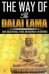 Dalai Lama : The Way Of The Dalai Lama - Awakening The Buddha Within - Dalai Lama Teachings, Dalai Lama Books, Dalai Lams Cat, Dalai Lama-