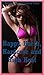 Happy, Harsh, Hardcore and High Heat: Forty Explicit Erotica Stories
