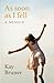 As Soon as I Fell by Kay Bruner