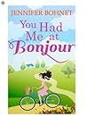 You Had me at Bonjour by Jennifer Bohnet