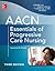 AACN Essentials of Progressive Care Nursing