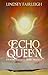 Echo Queen (Echo Trilogy, #2)