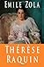 Therese Raquin by Émile Zola Therese Raquin by Émile Zola