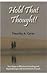 Hold That Thought!: Two Steps to Effective Counseling and Psychotherapy With the Method of Levels