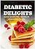 Quick Sugar-Free Recipes In 10 Minutes Or Less (Diabetic Delights)