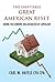 The Inevitable GREAT AMERICAN RESET: Riding the Economic Rollercoaster of Capitalism