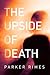 THE UPSIDE OF DEATH