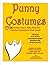 Punny Costumes, 252 no-sew,...