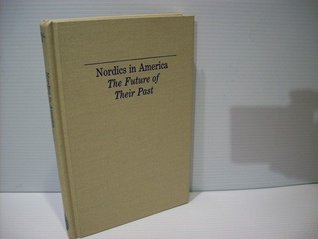 Nordics in America: The Future of Their Past (Special Publications)