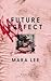 Future perfect by Mara  Lee