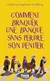 Comment braquer une banque sans perdre son dentier by Catharina Ingelman-Sundberg