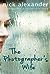The Photographer's Wife by Nick Alexander