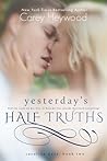 Yesterday's Half Truths by Carey Heywood