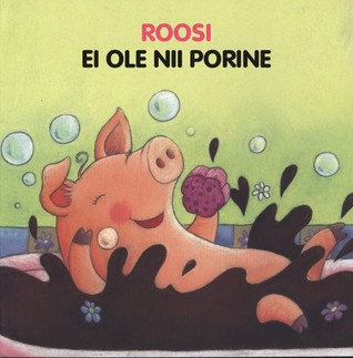 Roosi ei ole nii porine