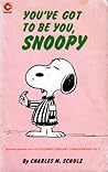 You've Got To Be You, Snoopy (Peanuts Coronet, #47)