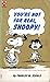 You're Not for Real, Snoopy! by Charles M. Schulz