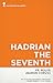Hadrian the Seventh by Frederick Rolfe Hadrian the Seventh by Frederick Rolfe