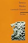 Medea. Zweisprachige Ausgabe. Lateinisch / Deutsch. by Seneca