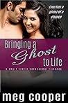 Bringing a Ghost to Life (Short & Spicy Ghost, #1)