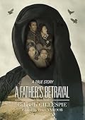A Father’s Betrayal