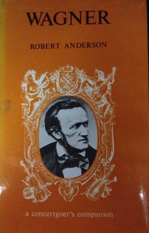Wagner: A biography, with a survey of books, editions and recordings (a concertgoer's companion)