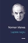 Laptele negru by Norman Manea
