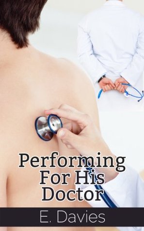 Performing for His Doctor (Inappropriate Sensations #2)