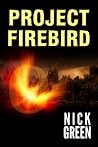 Project Firebird (Firebird, #1)